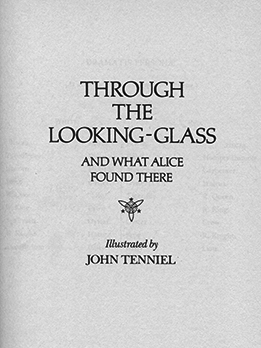 Through the Looking-Glass, and What Alice Found There
